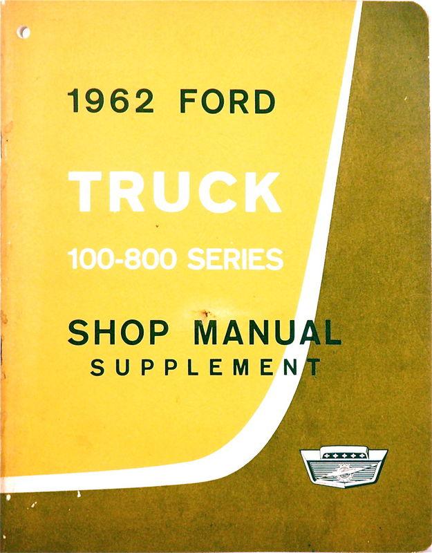 1962 ford 100-800 series truck shop manual supplement