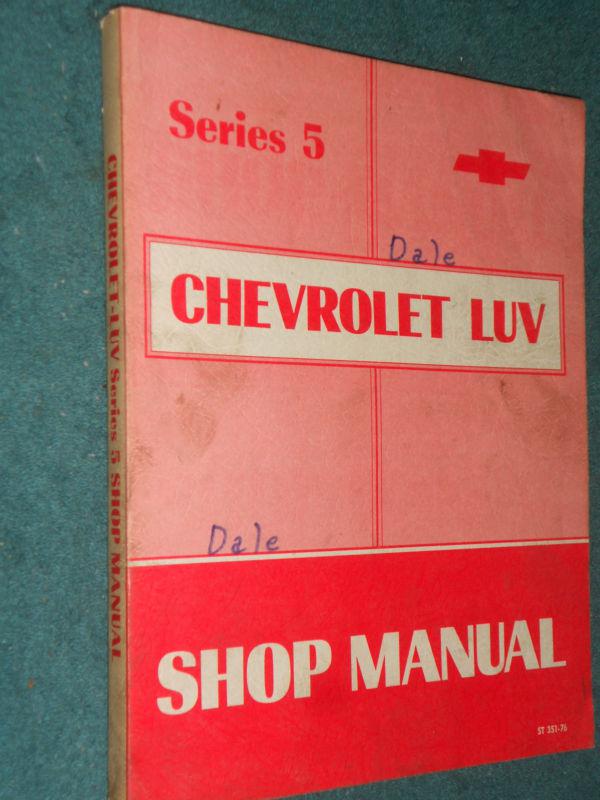 1976 chevrolet luv truck shop manual / original repair book  series 5