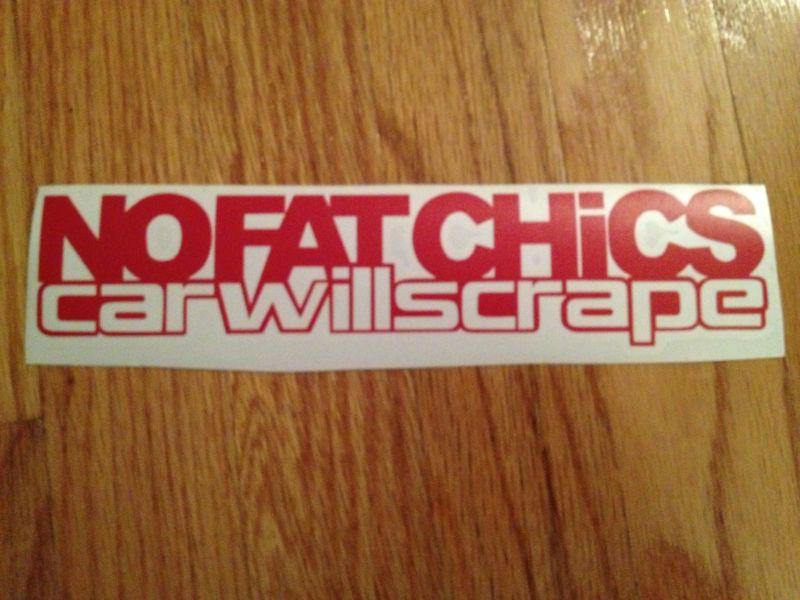 Jdm - no fat chics - car window sticker - decal - only white color left!!