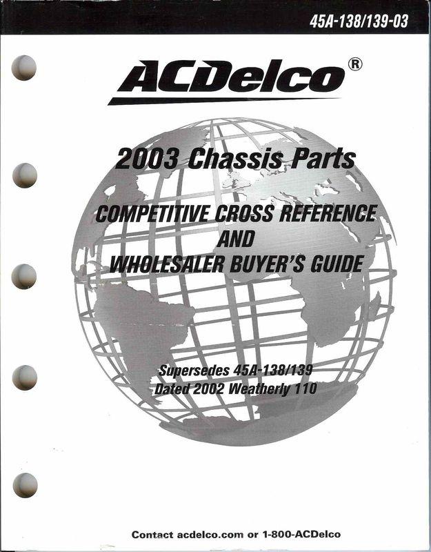 2003 ac delco chassis parts competitive cross reference & buyer's guide