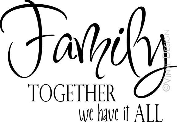 "family together we have it all" wall decal 33 wide by 22 tall (a)