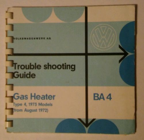 Volkswagen type 4 gas heater trouble shooting guide - 1973 models from 8/72