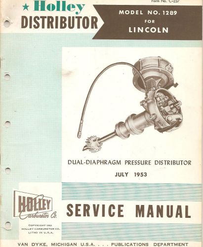 Service manual 1289 holley c-237 dual diaphragm pressure distributor lincoln