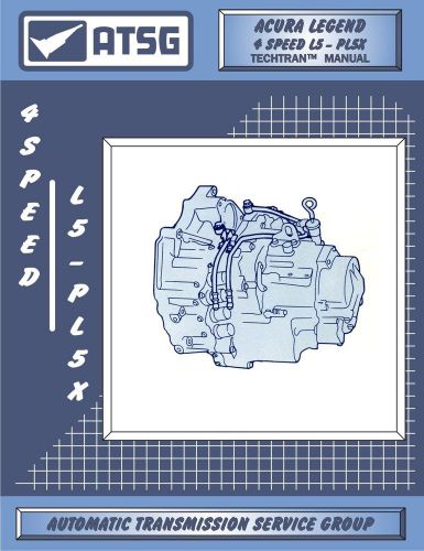 Acura legend 4 speed l5 atsg transmission transaxle rebuild service manual book