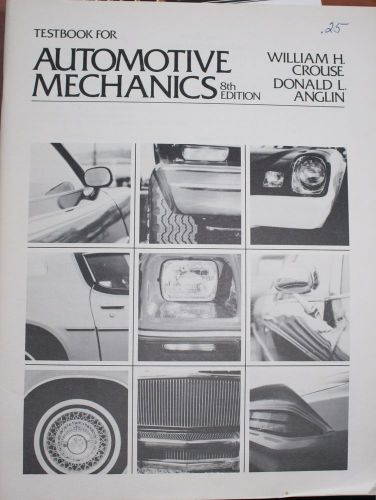 Textbook for automotive mechanics 8th edition william crouse