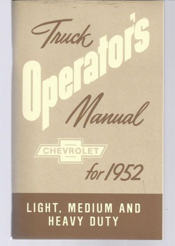 1952  chevrolet truck owners manual reprint light,medium,heavy duty trucks