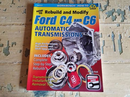 Ford c4 and c6 automatic transmission how to rebuild &amp; modify