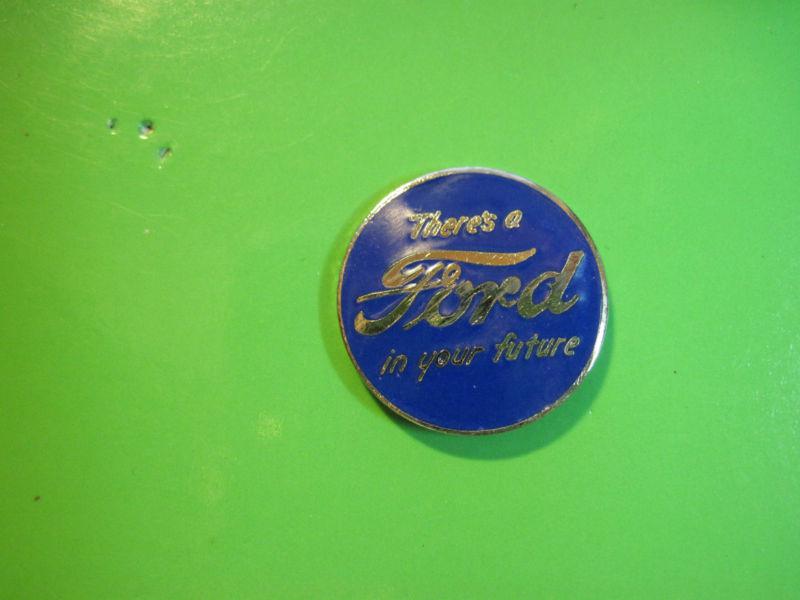 There's a ford in your future  - hat pin, tie tac, lapel pin 