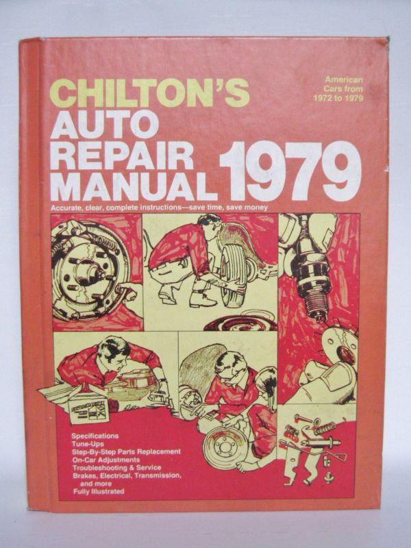 Chilton's auto repair manual 1979 american cars from '72-79