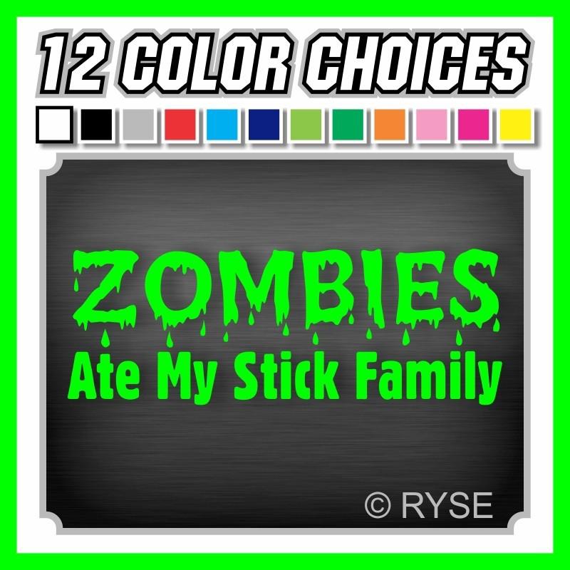 8" zombies ate my stick family decal sticker funny dead outbreak window 4x4 car