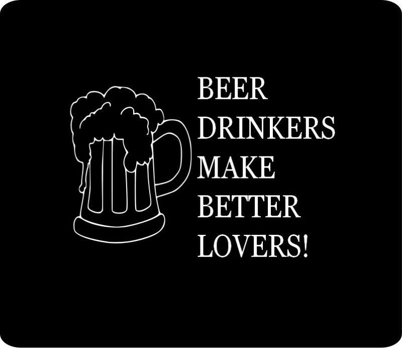 White vinyl decal window sticker beer drinkers make better lovers 6" man cave