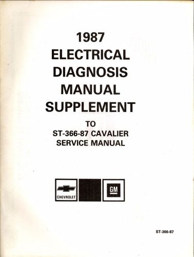 Chevrolet 1987 cavalier electrical diagnosis manual supplement, st-366-87