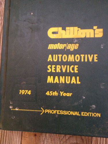 Chilton&#039;s automotive service manual 1974 professional edition