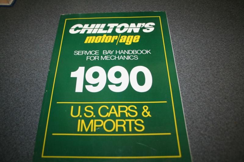 Chilton's service bay handbook for mechanics 1990 us & imports