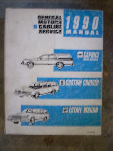 1990 chevrolet caprice buick estate olds custom cruiser wagon service manual