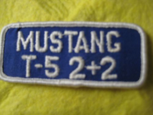 Vintage  ford mustang t-5  2 + 2  patch 3 1/2&#034;x1 1/2&#034;