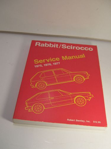 Vw rabbit/scirocco servicemanual 1975, 1976, 1977 robert bentley, inc.