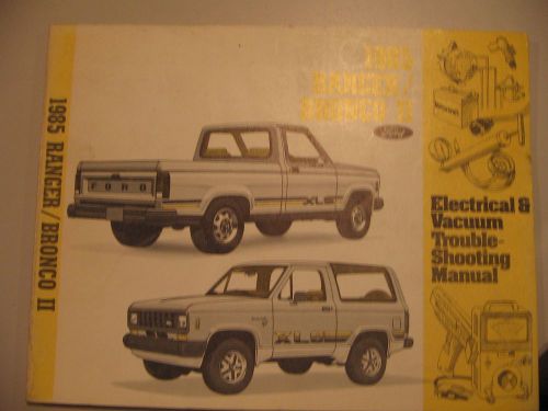 Ford 1985 ranger/bronco ii  electrical &amp; vacuum trouble-shooting manual