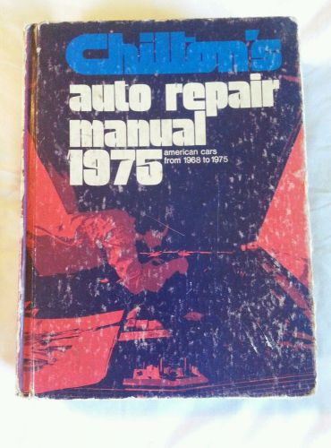 Chiltons auto repair manual 1975/american cars from 1968-1975 hard cover #5999