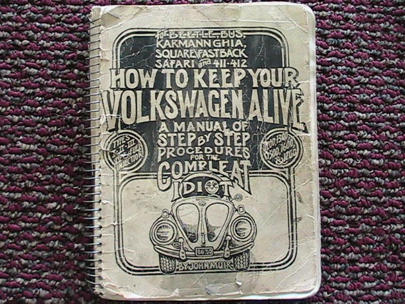 How to keep your volkswagen vw alive, john muir manual for the idiot, book