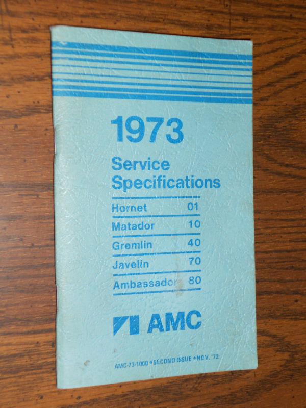 1973 amc / service specifications manual shop booklet / original manual