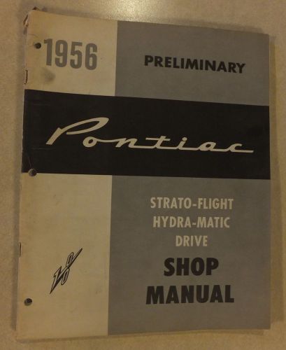 1956 preliminary pontiac strato-flight hydra-matic drive shop manual oem service