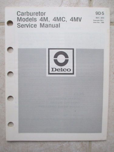 Delco 4m, 4mc, 4mv carburetor service manual 9d-5 dated may 1973
