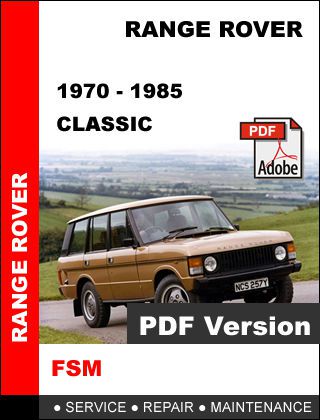 Land rover range rover classic 1970 - 1985 factory oem service repair fsm manual