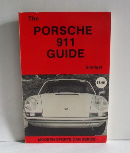 The porsche 911 guide / sloniger modern sports car series (1976 pb) 1st printing