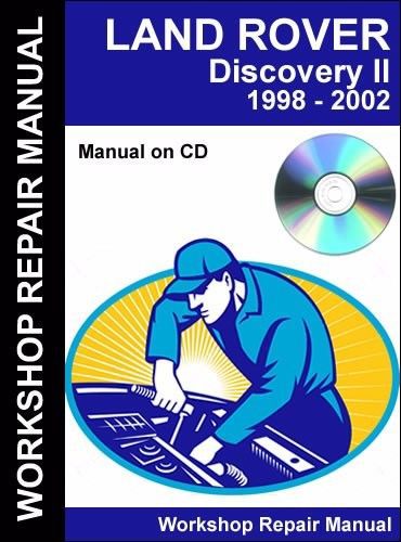 Land rover discovery ii 1998 1999 2000 2001 2002 workshop repair manual (cd)