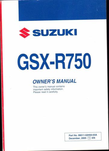 2006 suzuki motorcycle gsx-r750 owners manual p/n 99011-02h50-03a  (878)