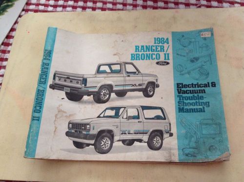 Ford electrical &amp; vacuum troubleshooting manual for 1984 ranger/bronco ii