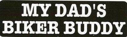 Motorcycle sticker for helmets or toolbox #784 my dad's biker buddy