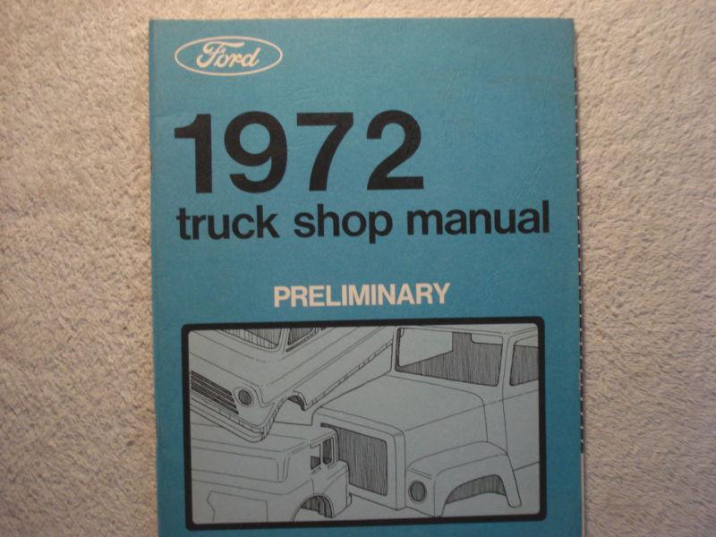 1972 ford truck preliminary shop manual dated 6/71 real nice shape