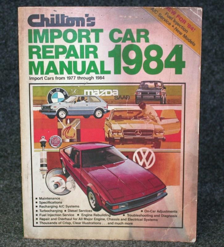 Chilton's import car repair manual 1984, import cars from 1977 through 1984