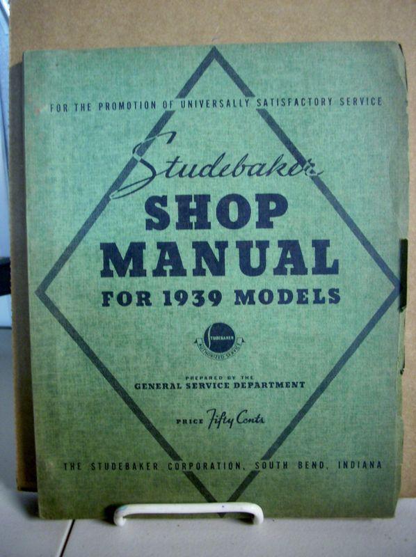 1939 39 studebaker commander & president shop service repair manual book