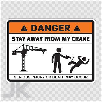 Decal sticker sign signs warning danger caution stay away crane 0500 z3676