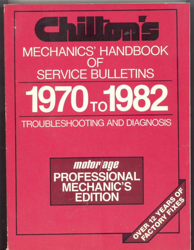 Chilton's mechanics service bulletins 1970 to 1982, gm, ford, amc, chrysler