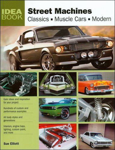 Street machines idea book: ideas and inspiration for your project car