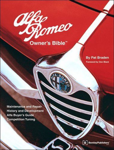 Alfa romeo owner&#039;s bible: tune-up, maintenance, repair, buyer&#039;s guide, history a