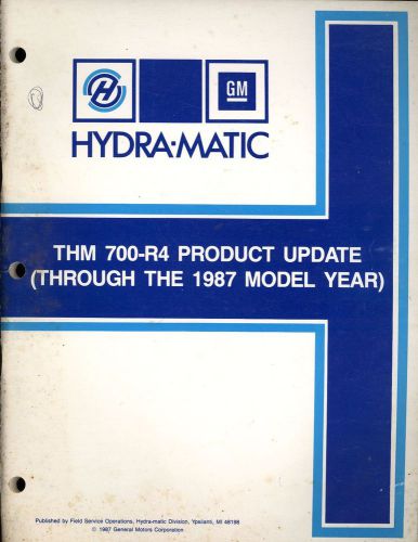 Chevrolet hydra-matic thm 700-r4 product update thru 1987