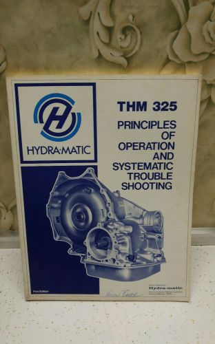 Gm hydra-matic thm 325  principles operation &amp; systemic trouble shooting manual