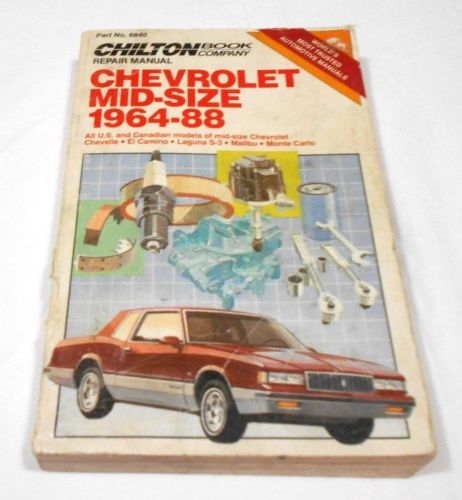 1964-1988 chevrolet mid-size automotive repair manual chilton&#039;s # 6840