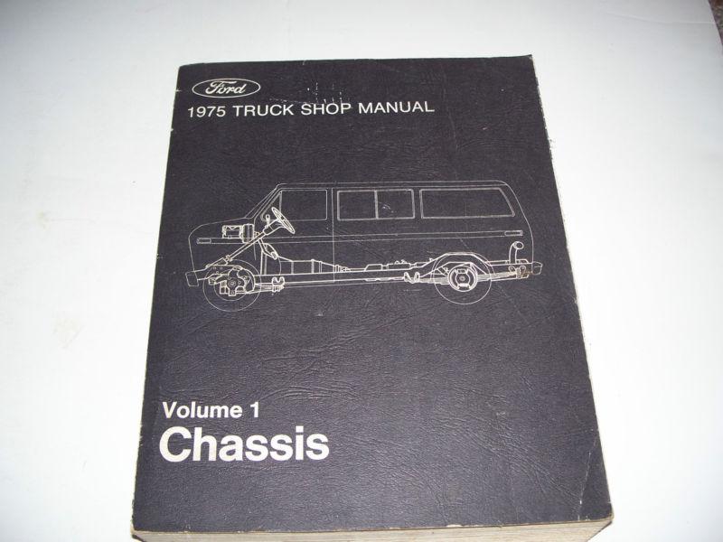 1975 ford truck f100 f350 e100 e350 bronco factory shop chassis manual volume 1