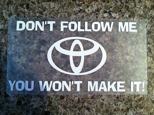 Dont follow me toyota vinyl decal sticker laptop car truck tundra tacoma