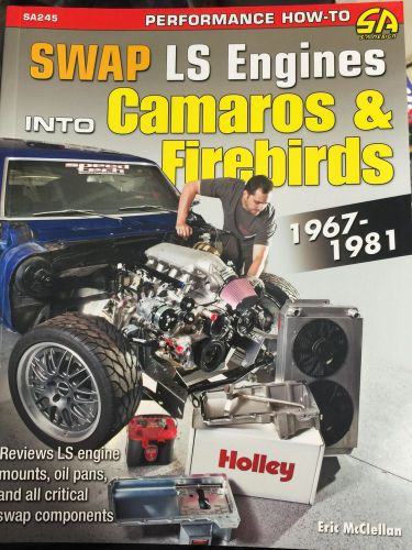 Sa245 swap ls engines into camaros &amp; firebirds 1967-1981 performance how to book