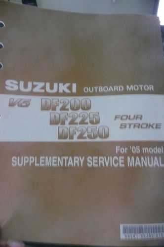 2005 05 suzuki df200 df225 df250 v6 outboard motor supplementary service manual