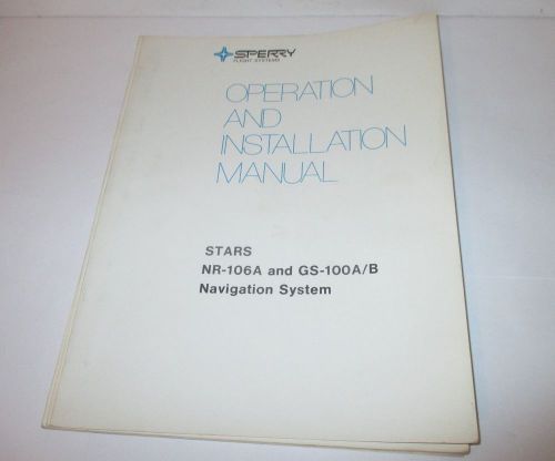 Sperry stars nr-106a gs-100a/b navigation system operation installation manual