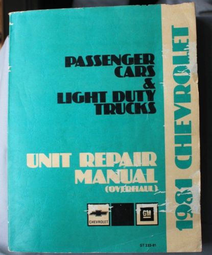 1981 chevrolet passenger cars &amp; light duty trucks unit repair manual (overhaul)