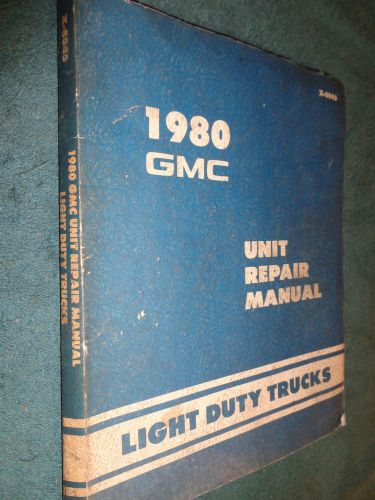 Sell 1980 Gmc Truck Unit Repair Shop Manual Book Original Pickup Jimmy Van And More In Benton 